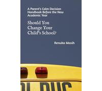 Should You Change Your Child’s School?: A Parent’s Calm Decision Handbook Before the New Academic Year