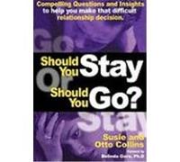 Should You Stay or Should You Go? Compelling Questions and Insights to Help You Make That Difficult Relationship Decision Collins, Susie (Auteur)