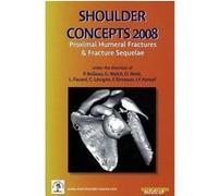 Shoulder concepts 08 - proximal humeral fractures and fracture sequelae Boileau P (Auteur)