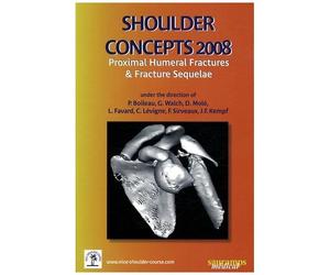Shoulder Concepts 2008 - Proximal Humeral Fractures & Fracture Sequelae