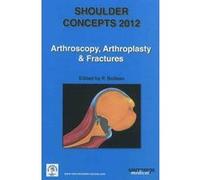 Shoulder concepts 2012.arthroscopy.arthroplasty Boileau P (Auteur)