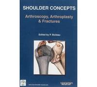 Shoulder concepts- arthroscopy, arthroplasty & fractures 2014 Boileau P (Auteur)