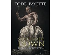 SHOULDER DOWN: ROAD TO REDEMPTION