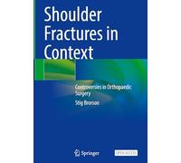Shoulder Fractures in Context: Controversies in Orthopaedic Surgery
