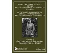 Shoulder Sleeve Insignia of the American Expeditionary Forces 1918-1919 - [Version Originale] H Ross Ford (Auteur)