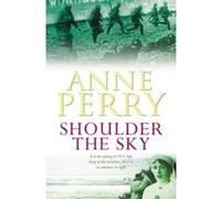 Shoulder the Sky Perry, Anne (Auteur)