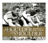 Shoulder to Shoulder: Bicycle Racing in the Age of Anquetil