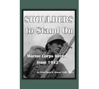 Shoulders To Stand On Marine Corps Heroes From 1942