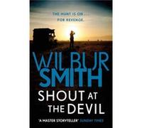 Shout at the Devil by Wilbur Smith Inconnu (Auteur)