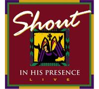 Shout In his Presence/LIVE
