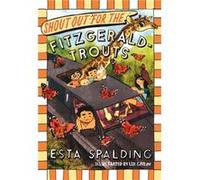 Shout Out for the FitzgeraldTrouts by Esta Spalding Esta Spalding (Auteur)