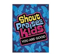 Shout Praises Kids You Are Good