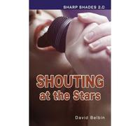 Shouting At The Stars (Sharp Shades)