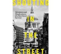 Shouting in the Street by Donald Trelford Donald Trelford, (Auteur)