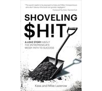 Shoveling $H!t: A Love Story about the Entrepreneur's Messy Path to Success