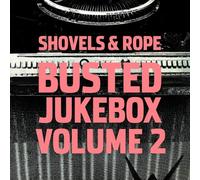 Shovels & Rope - Busted Jukebox Vol 2