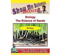 Show Advanced Biology: The Science of Seeds