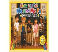 Show and Tell: Me and My Pet: Book for Preschool and Elementary age
