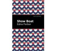 Show Boat by Edna Ferber Edna Ferber (Auteur)