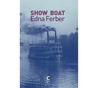 Show Boat Edna Ferber (Auteur), Victor Llona (Traduction)