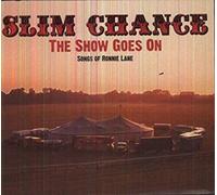 SHOW GOES ON-SONGS O - SLIM CHANCE - CD - E4z