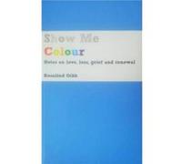 Show Me Colour by Rosalind Gibb Rosalind Gibb (Auteur)