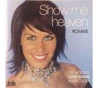 Show Me Heaven Roxane