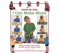 Show Me How: I Can Make Music