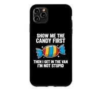Show Me The Candy First and Then I Get in The Van Coque pour iPhone 11 Pro Max