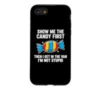 Show Me The Candy First and Then I Get in The Van Coque pour iPhone SE (2020) / 7/8