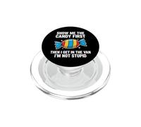 Show Me The Candy First and Then I Get in The Van PopSockets PopGrip pour MagSafe