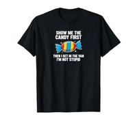 Show Me The Candy First and Then I Get in The Van T-Shirt