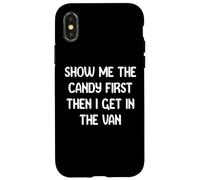 Show Me The Candy First Then I Get in The Van Funny Apparel Coque pour iPhone X/XS