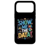 Show Me The Data - Bold Chart Analysis Humor Design Coque pour iPhone 17 Pro Max