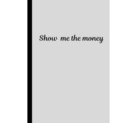Show me the money-Financial planner, Budget planner, Manifest abundance, Stocking stuffers for friends, Funny quote gift for family