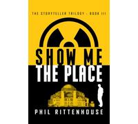 Show Me the Place: Book 3 of the Storyteller Trilogy