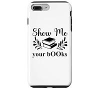 Show Me Your Books Smutty Book Lover Reading Smutt Bookish Coque pour iPhone 7 Plus/8 Plus