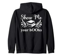 Show Me Your Books Smutty Book Lovers Reading Smutt Bookish Sweat à Capuche