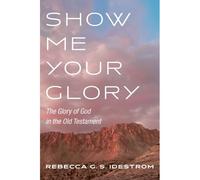Show Me Your Glory