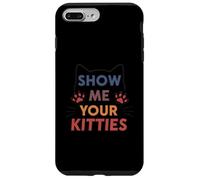 Show Me Your Kitties Funny Cat Paw Print Feline Lover Coque pour iPhone 7 Plus/8 Plus