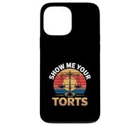 Show Me Your Torts Avocat Procureur Juridique |- Coque pour iPhone 13 Pro Max