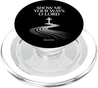 Show Me Your Ways O Lord Psaum 25:4 Verse PopSockets PopGrip pour MagSafe