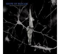Show of Bedlam - Transfiguration