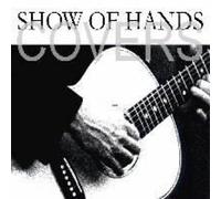 Show of Hands - Covers [Import]