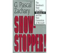 Show-Stopper!: The Breakneck Race to Create Windows Nt and the Next Generation at Microsoft