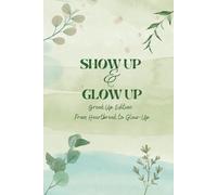 Show Up and Glow Up : Breakup edition: Breakup Journal for Women | Guided Prompts for Healing After Heartbreak, Building Self-Love, Confidence, and Letting Go