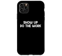 Show Up Do The Work Blue Collar Work Ethic Saying Design Coque pour iPhone 11 Pro Max