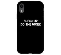 Show Up Do The Work Blue Collar Work Ethic Saying Design Coque pour iPhone XR