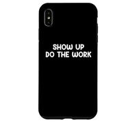 Show Up Do The Work Blue Collar Work Ethic Saying Design Coque pour iPhone XS Max