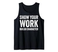 Show Your Work Builds Character Math Teacher Joke Débardeur